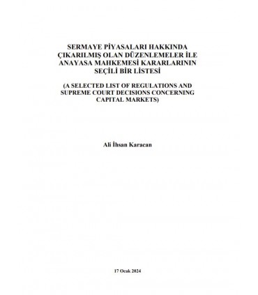 Sermaye Piyasaları Hakkında Çıkarılmış Olan Düzenlemeler İle Anayasa Mahkemesi Kararlarının Seçili Bir Listesi